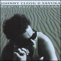Heat, Dust and Dreams - Johnny Clegg & Savuka 