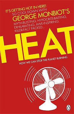 Heat: How We Can Stop the Planet Burning - Monbiot, George