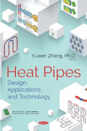 Heat Pipes: Design, Applications and Technology
