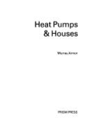 Heat Pumps and Houses: A Consumer's Guide to the Technology Which is Cutting Domestic Heating Costs by Half