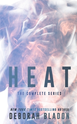 HEAT - The Complete Series: Burn, Blaze, Spark & Inferno - Bladon, Deborah