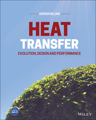 Heat Transfer: Evolution, Design and Performance - Bejan, Adrian