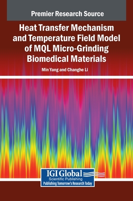 Heat Transfer Mechanism and Temperature Field Model of MQL Micro-Grinding Biomedical Materials - Yang, Min, and Li, Changhe
