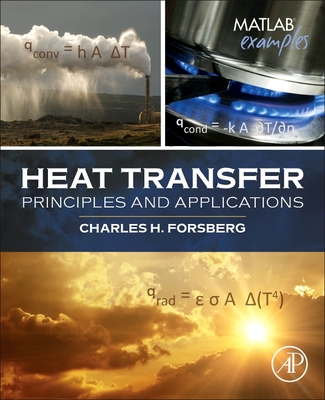 Heat Transfer Principles and Applications - Forsberg, Charles H.