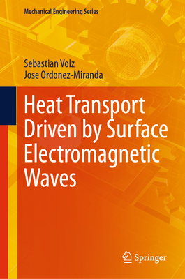 Heat Transport Driven by Surface Electromagnetic Waves - Volz, Sebastian, and Ordonez-Miranda, Jose