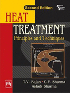 Heat Treatment: Principles And Techniques - Rajan, T. V.Sharma, and Sharma, Ashok Kumar, and Sharma, C. P.