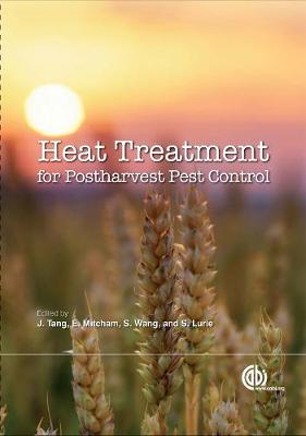 Heat Treatments for Postharvest Pest Control: Theory and Practice - Tang, Juming, and Mitcham, Elizabeth, and Wang, Shaojin