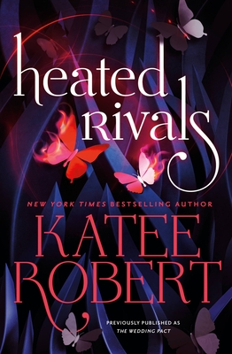 Heated Rivals (Previously Published as the Wedding Pact) - Robert, Katee