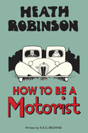 Heath Robinson: How to be a Motorist