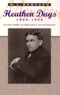 Heathen Days: 1890-1936 - Mencken, H L, Professor