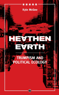 Heathen Earth: Trumpism and Political Ecology