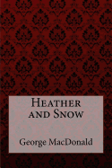 Heather and Snow George MacDonald