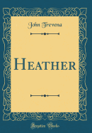 Heather (Classic Reprint)