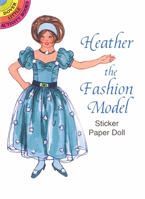 Heather the Fashion Model Sticker Paper Doll - Steadman, Barbara