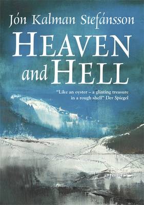 Heaven and Hell - Kalman Stefnsson, Jn, and Roughton, Philip (Translated by), and Phil, Roughton, (Translated by)