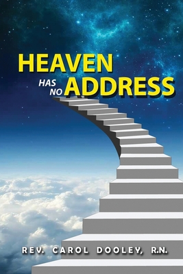 Heaven Has No Address - Dooley, Carol, Rev., N