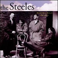 Heaven Help Us All - The Steeles