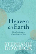 Heaven on Earth: Timeless Prayers of Wisdom and Love