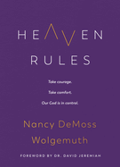 Heaven Rules: Take Courage. Take Comfort. Our God Is in Control.