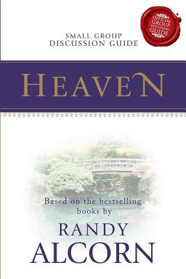 Heaven Small Group Discussion Guide - Alcorn, Randy, and Lifetogether Publishing, Lamplighter Med