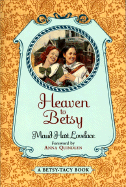 Heaven to Betsy - Lovelace, Maud Hart