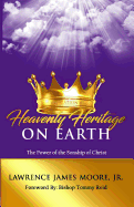 Heavenly Heritage on Earth: The Power of the Sonship of Christ