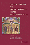 Heavenly Realms and Earthly Realities in Late Antique Religions