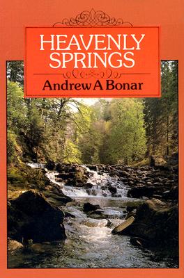 Heavenly Springs - Bonar, Andrew Alexander