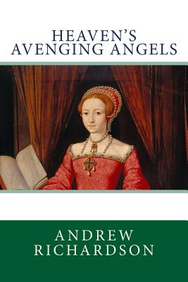 Heaven's Avenging Angels - Richardson, Andrew