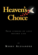 Heaven's Choice: True Stories of Love Beyond Life
