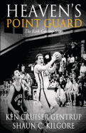 Heaven's Point Guard: The Kirk Gentrup Story