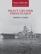 Heavy Cruiser Prinz Eugen: Naval History Special Edition Volume 5