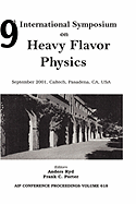 Heavy Flavor Physics: Ninth International Symposium on Heavy Flavor Physics
