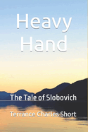 Heavy Hand: The Tale of Slobovich