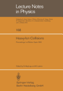 Heavy-Ion Collisions: Proceedings of the International Summer School Held in La Rabida (Huelva), Spain, June 7-18, 1982