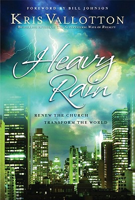 Heavy Rain: Renew the Church, Transform the World - Vallotton, Kris