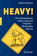 HEAVY!: The Surprising Reasons America Is the Land of the Free-And the Home of the Fat