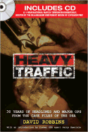 Heavy Traffic: 30 Years of Headlines and Major Ops from the Case Files of the Dea