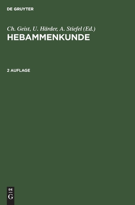 Hebammenkunde: Lehrbuch F?r Schwangerschaft, Geburt, Wochenbett Und Beruf - No Contributor