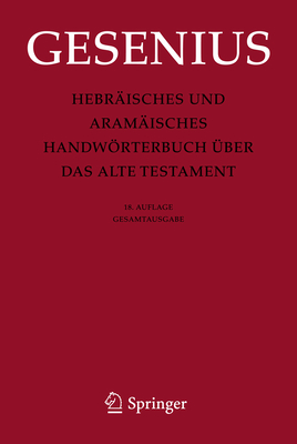 Hebrisches und Aramisches Handwrterbuch ber das Alte Testament: Gesamtausgabe - Gesenius, Wilhelm, and Donner, Herbert (Editor), and Meyer, R.D. (Founded by)