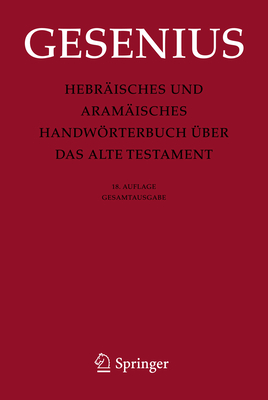 Hebr?isches und Aram?isches Handwrterbuch ?ber das Alte Testament: Gesamtausgabe - Gesenius, Wilhelm, and Donner, Herbert (Editor), and Meyer, R.D. (Founded by)