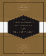 Hebrew-English Interlinear ESV Old Testament: Biblia Hebraica Stuttgartensia (BHS) and English Standard Version (ESV) (Hardcover)