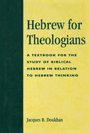 Hebrew for Theologians: A Textbook for the Study of Biblical Hebrew in Relation to Hebrew Thinking