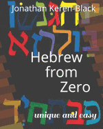 Hebrew from Zero: - Unique and Easy