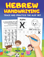 Hebrew Handwriting: Learn to Write the Hebrew Alphabet by Tracing Letters for Kids and Beginners - Alef Bet Tracing and Practice Workbook