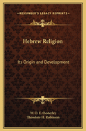 Hebrew religion, its origin and development