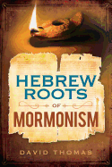 Hebrew Roots of Mormonism