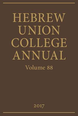 Hebrew Union College Annual Volume 88 - Aaron, David H (Editor), and Kalman, Jason (Editor)