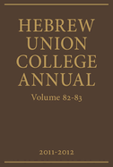 Hebrew Union College Annual Volumes 82-83