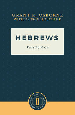 Hebrews Verse by Verse: Verse by Verse - Osborne, Grant R, and Guthrie, George H (Contributions by)